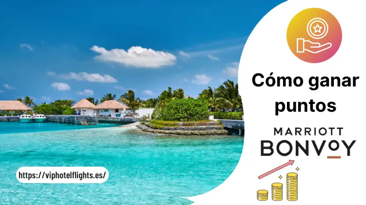 Cómo ganar puntos Marriott Bonvoy