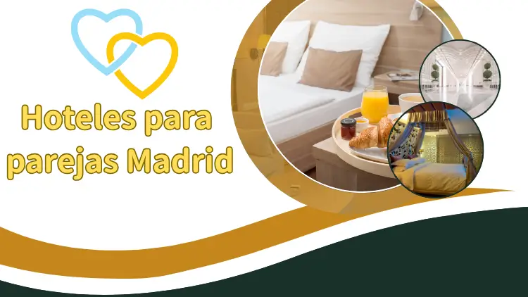 Hoteles para parejas Madrid