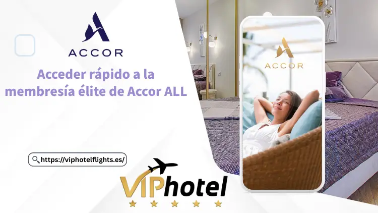 Acceder rápido a la membresía élite de Accor ALL