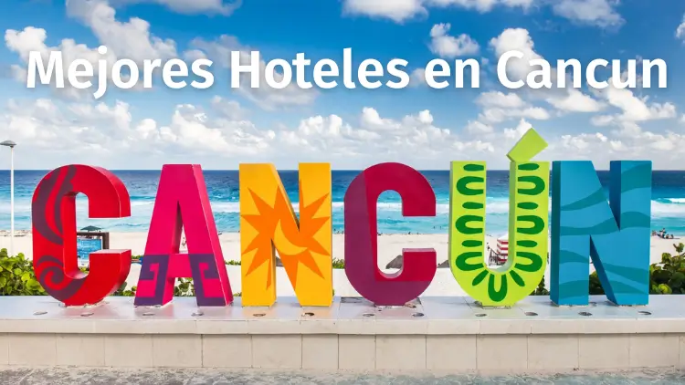 Mejores Hoteles en Cancun