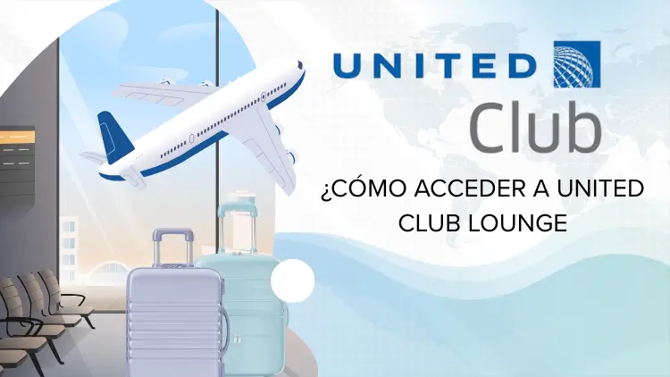 ¿Cómo acceder a United Club Lounge