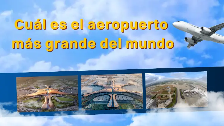 Cuál es el aeropuerto más grande del mundo